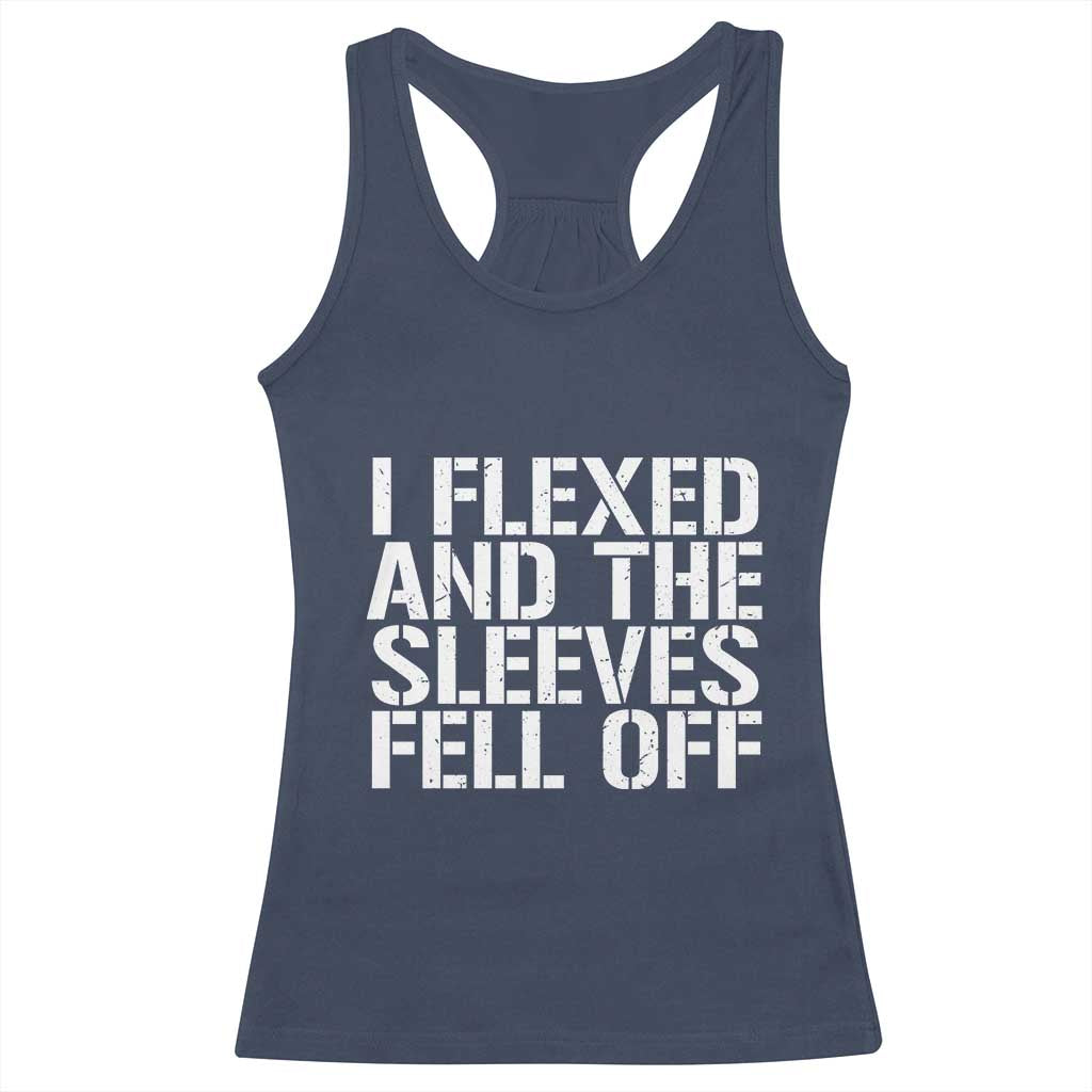 Funny I Flexed And The Sleeves Fell Of Racerback Tank Top Workout Gymer TS11 Navy Print Your Wear