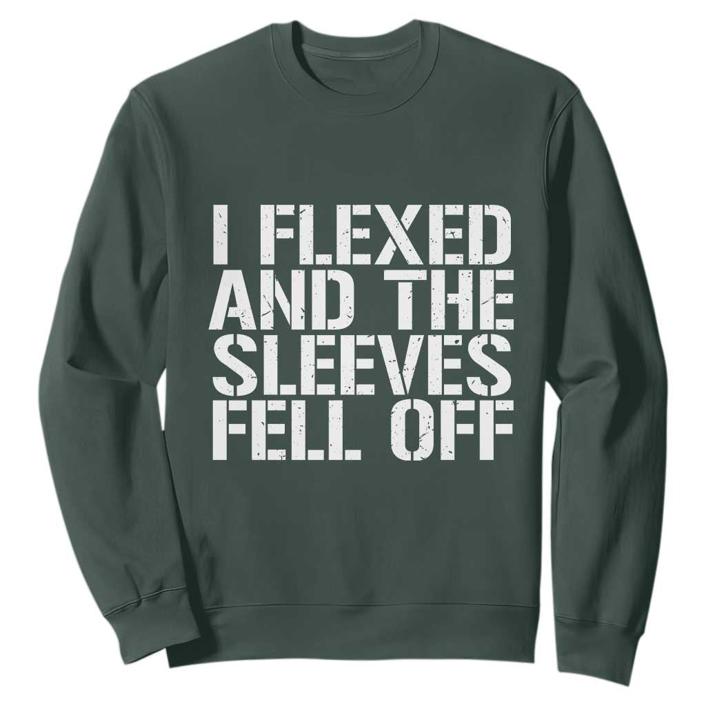 Funny I Flexed And The Sleeves Fell Of Sweatshirt Workout Gymer TS11 Dark Forest Green Print Your Wear