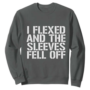 Funny I Flexed And The Sleeves Fell Of Sweatshirt Workout Gymer TS11 Dark Heather Print Your Wear