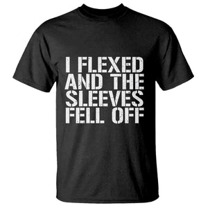 Funny I Flexed And The Sleeves Fell Of T Shirt Workout Gymer TS11 Black Print Your Wear