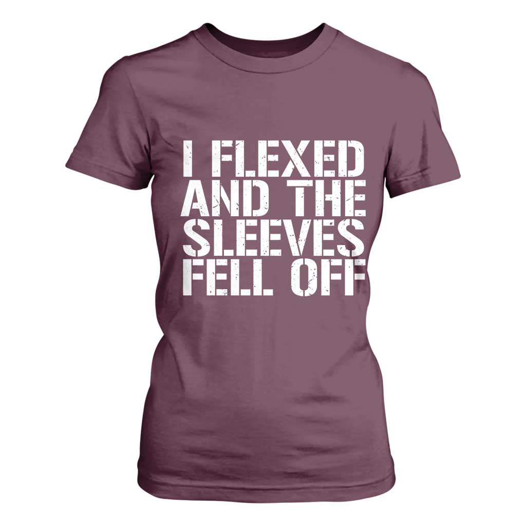 Funny I Flexed And The Sleeves Fell Of T Shirt For Women Workout Gymer TS11 Maroon Print Your Wear
