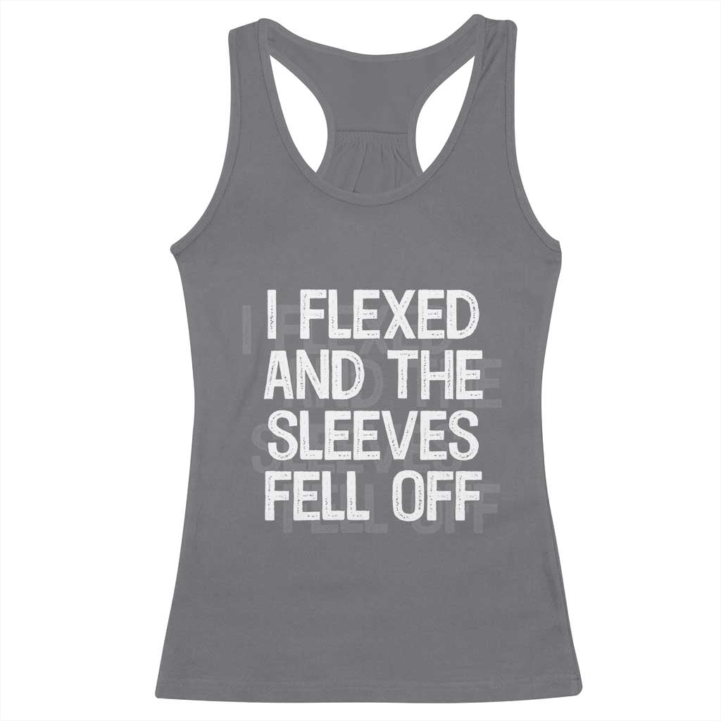 Funny I Flexed And The Sleeves Fell Of Racerback Tank Top Workout Gymer Shadow Text TS11 Charcoal Print Your Wear