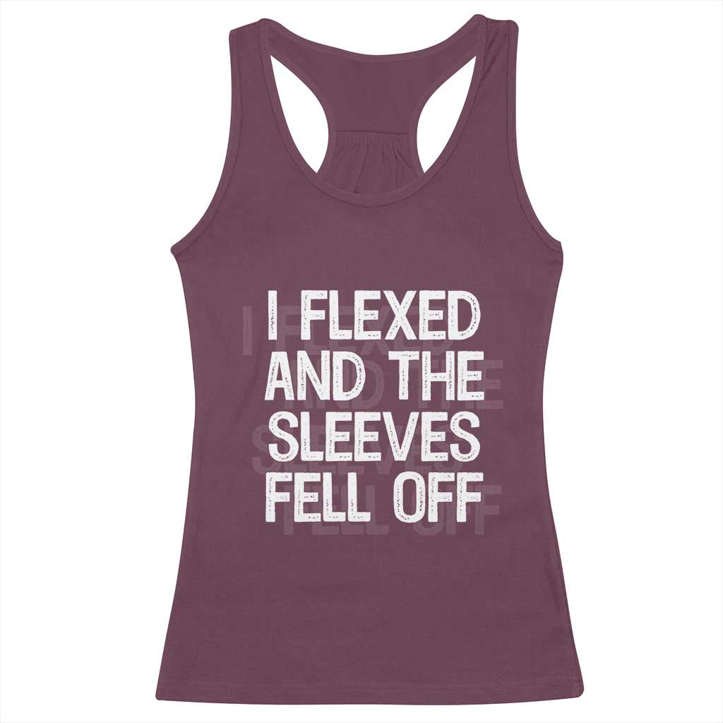 Funny I Flexed And The Sleeves Fell Of Racerback Tank Top Workout Gymer Shadow Text TS11 Maroon Print Your Wear