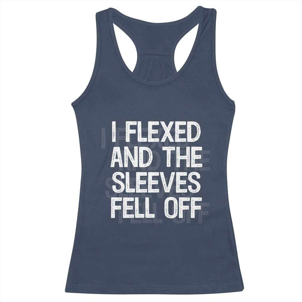 Funny I Flexed And The Sleeves Fell Of Racerback Tank Top Workout Gymer Shadow Text TS11 Navy Print Your Wear