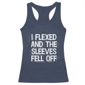Funny I Flexed And The Sleeves Fell Of Racerback Tank Top Workout Gymer Shadow Text TS11 Navy Print Your Wear