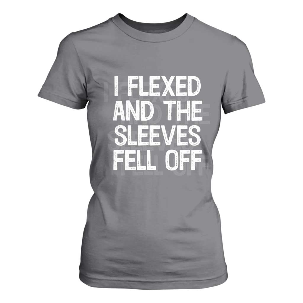 Funny I Flexed And The Sleeves Fell Of T Shirt For Women Workout Gymer Shadow Text TS11 Charcoal Print Your Wear