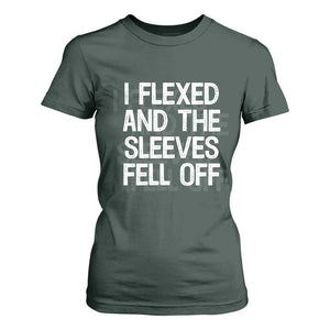 Funny I Flexed And The Sleeves Fell Of T Shirt For Women Workout Gymer Shadow Text TS11 Dark Forest Green Print Your Wear