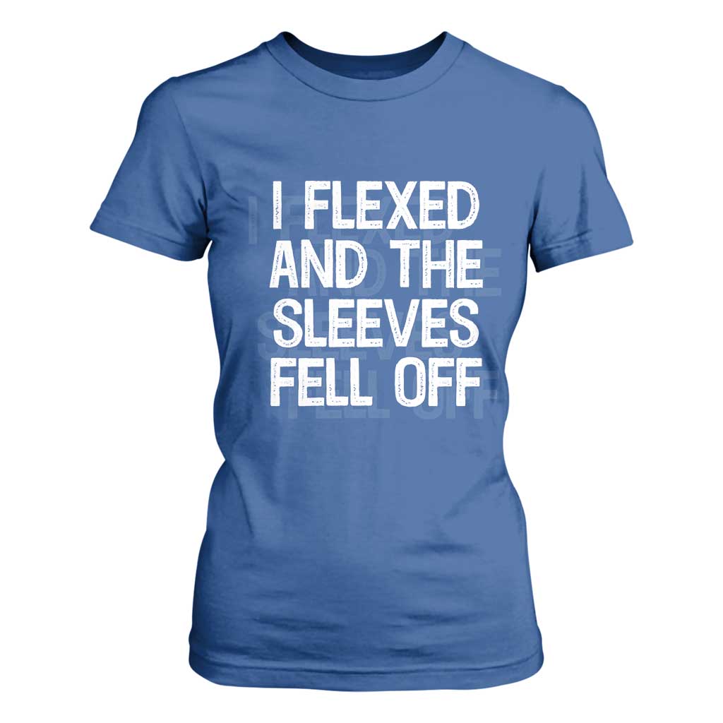 Funny I Flexed And The Sleeves Fell Of T Shirt For Women Workout Gymer Shadow Text TS11 Royal Blue Print Your Wear