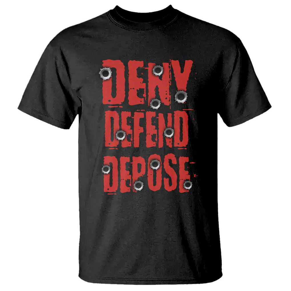 Deny Defend Depose T Shirt Bullet Holes TS11 Black Print Your Wear