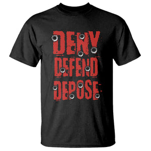 Deny Defend Depose T Shirt Bullet Holes TS11 Black Print Your Wear