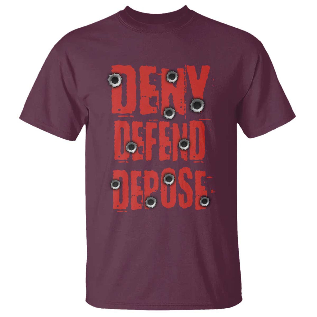 Deny Defend Depose T Shirt Bullet Holes TS11 Maroon Print Your Wear