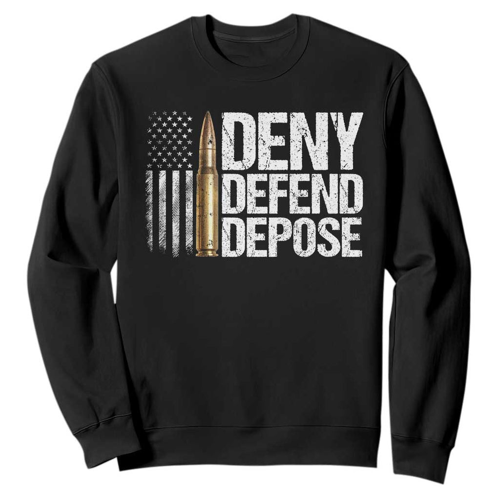 Deny Defend Depose Sweatshirt Bullet Vintage American Flag TS11 Black Print Your Wear