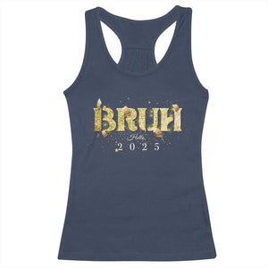 Bruh Hello 2025 Racerback Tank Top New Year Eve's Party TS11 Navy Print Your Wear