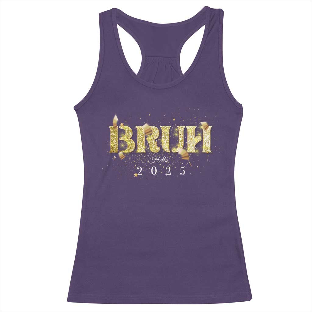 Bruh Hello 2025 Racerback Tank Top New Year Eve's Party TS11 Purple Print Your Wear
