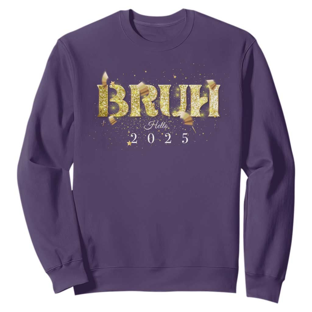 Bruh Hello 2025 Sweatshirt New Year Eve's Party TS11 Purple Print Your Wear