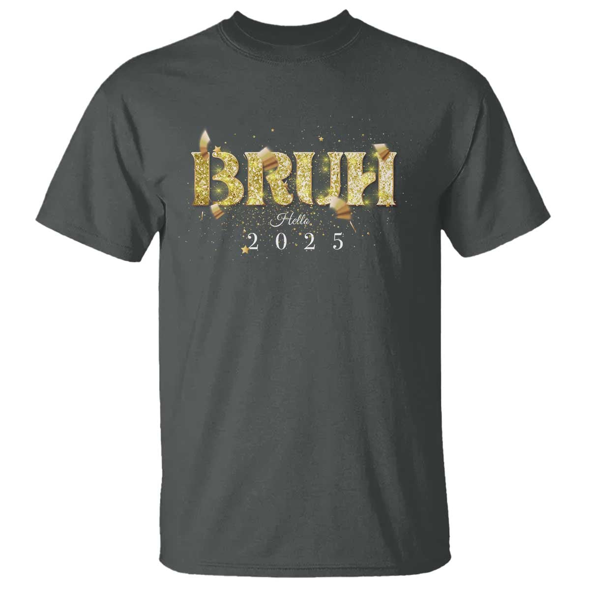 Bruh Hello 2025 T Shirt New Year Eve's Party TS11 Dark Heather Print Your Wear