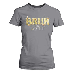 Bruh Hello 2025 T Shirt For Women New Year Eve's Party TS11 Charcoal Print Your Wear