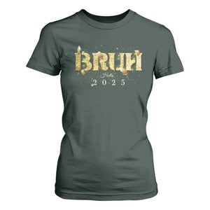 Bruh Hello 2025 T Shirt For Women New Year Eve's Party TS11 Dark Forest Green Print Your Wear