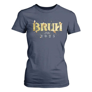 Bruh Hello 2025 T Shirt For Women New Year Eve's Party TS11 Navy Print Your Wear