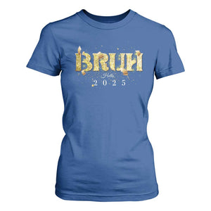 Bruh Hello 2025 T Shirt For Women New Year Eve's Party TS11 Royal Blue Print Your Wear