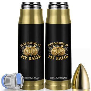 Funny Adult New Years Eve Bullet Tumbler Stop Staring At My Balls Golden Disco Ball TS11 Black Print Your Wear