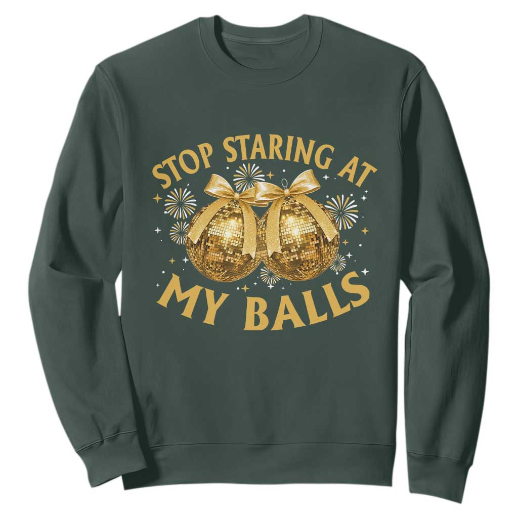 Funny Adult New Years Eve Sweatshirt Stop Staring At My Balls Golden Disco Ball TS11 Dark Forest Green Print Your Wear
