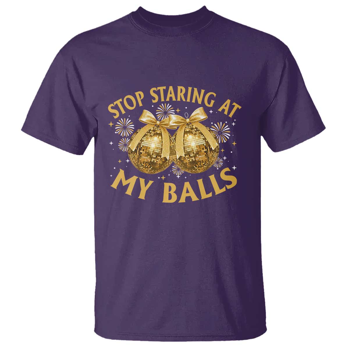 Funny Adult New Years Eve T Shirt Stop Staring At My Balls Golden Disco Ball TS11 Purple Print Your Wear