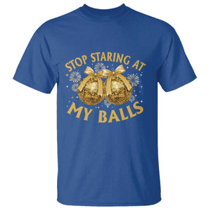 Funny Adult New Years Eve T Shirt Stop Staring At My Balls Golden Disco Ball TS11 Royal Blue Print Your Wear