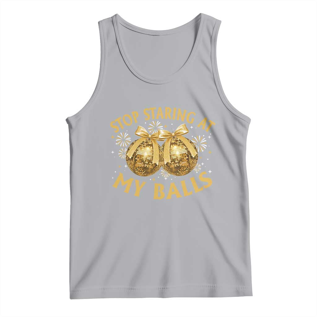 Funny Adult New Years Eve Tank Top Stop Staring At My Balls Golden Disco Ball TS11 Athletic Heather Print Your Wear