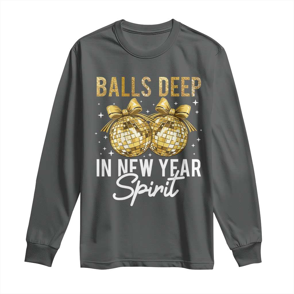 Funny New Year Disco Ball Long Sleeve Shirt Balls Deep In New Year Spirit TS11 Dark Heather Print Your Wear