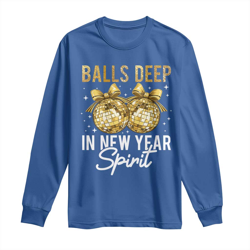 Funny New Year Disco Ball Long Sleeve Shirt Balls Deep In New Year Spirit TS11 Royal Blue Print Your Wear