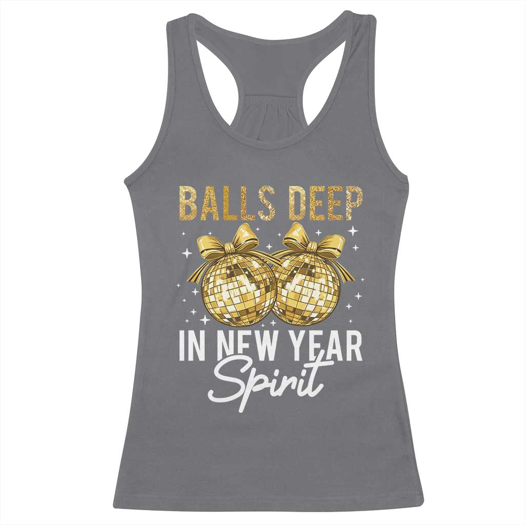 Funny New Year Disco Ball Racerback Tank Top Balls Deep In New Year Spirit TS11 Charcoal Print Your Wear