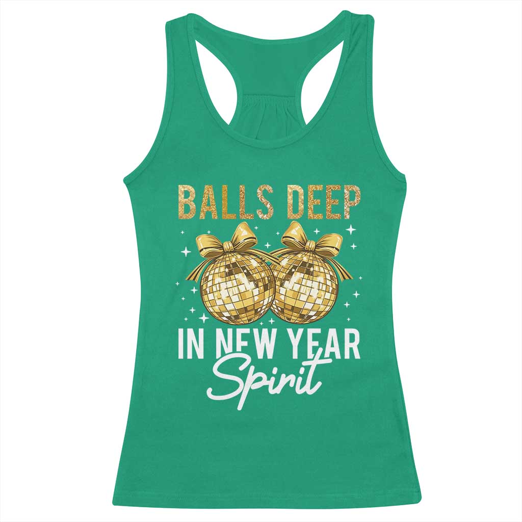 Funny New Year Disco Ball Racerback Tank Top Balls Deep In New Year Spirit TS11 Irish Green Print Your Wear