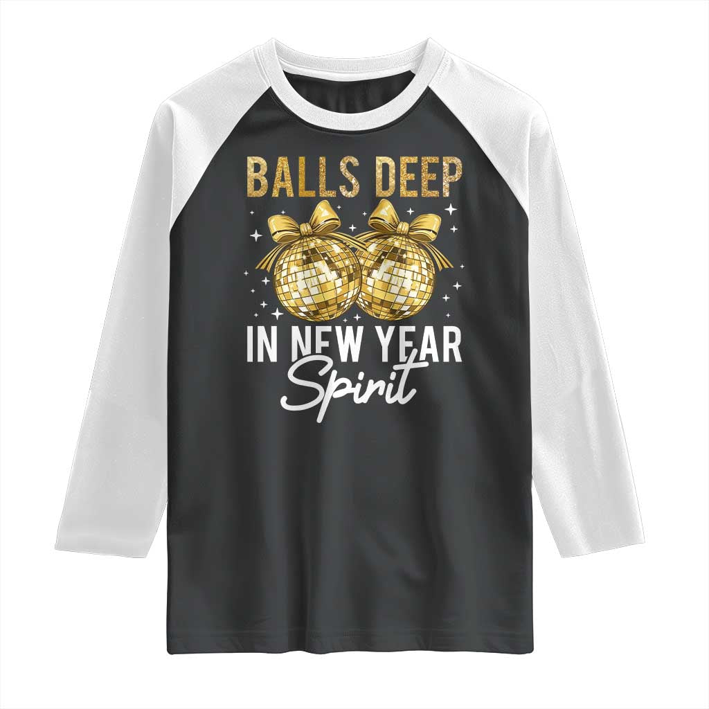 Funny New Year Disco Ball Raglan Shirt Balls Deep In New Year Spirit TS11 Black White Print Your Wear