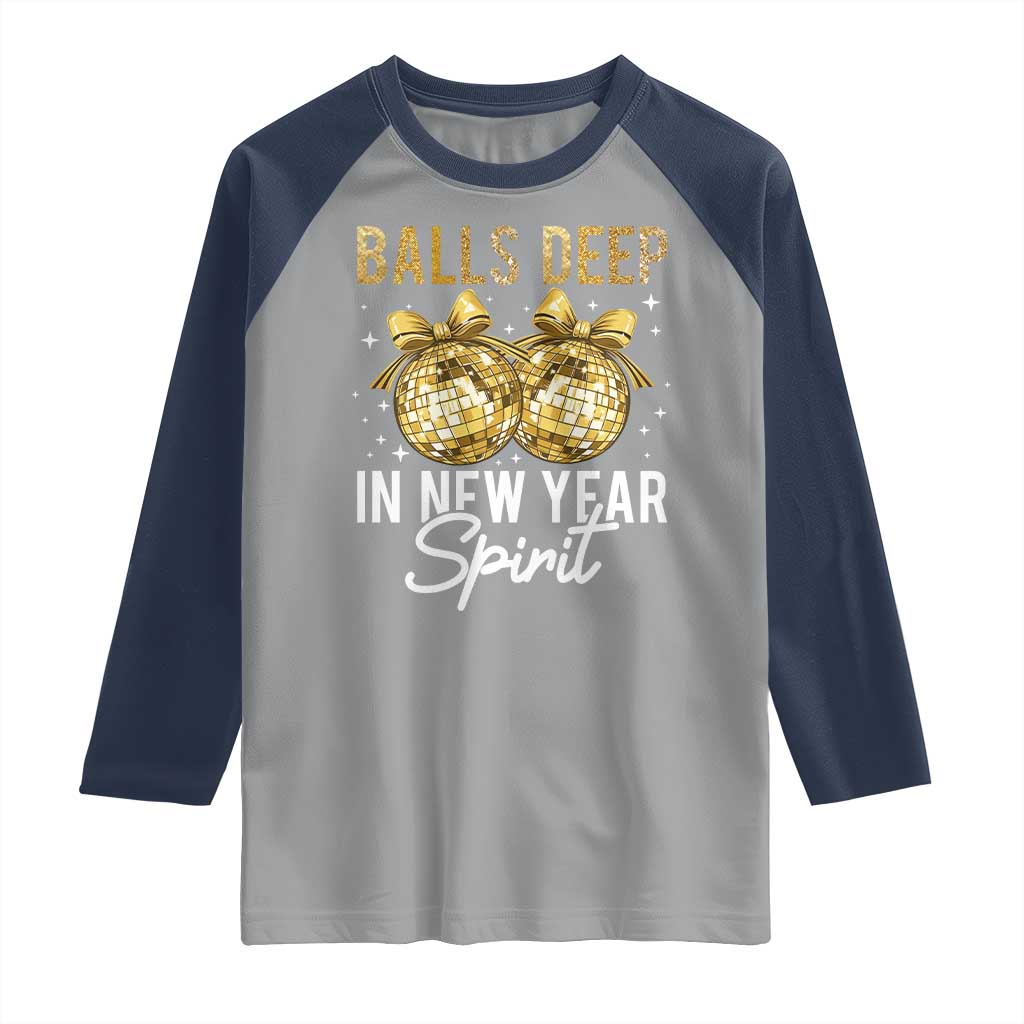 Funny New Year Disco Ball Raglan Shirt Balls Deep In New Year Spirit TS11 Sport Gray Navy Print Your Wear