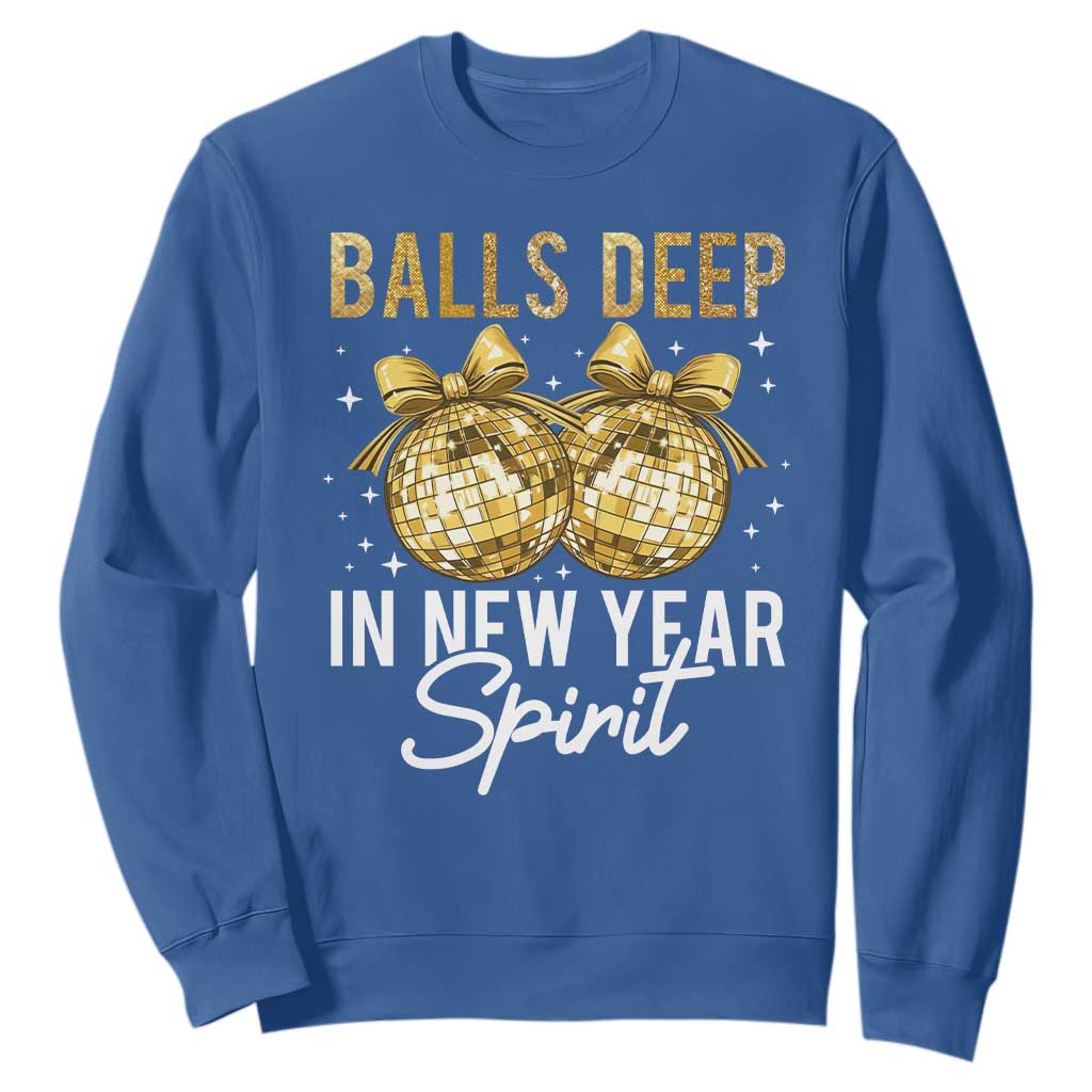 Funny New Year Disco Ball Sweatshirt Balls Deep In New Year Spirit TS11 Royal Blue Print Your Wear