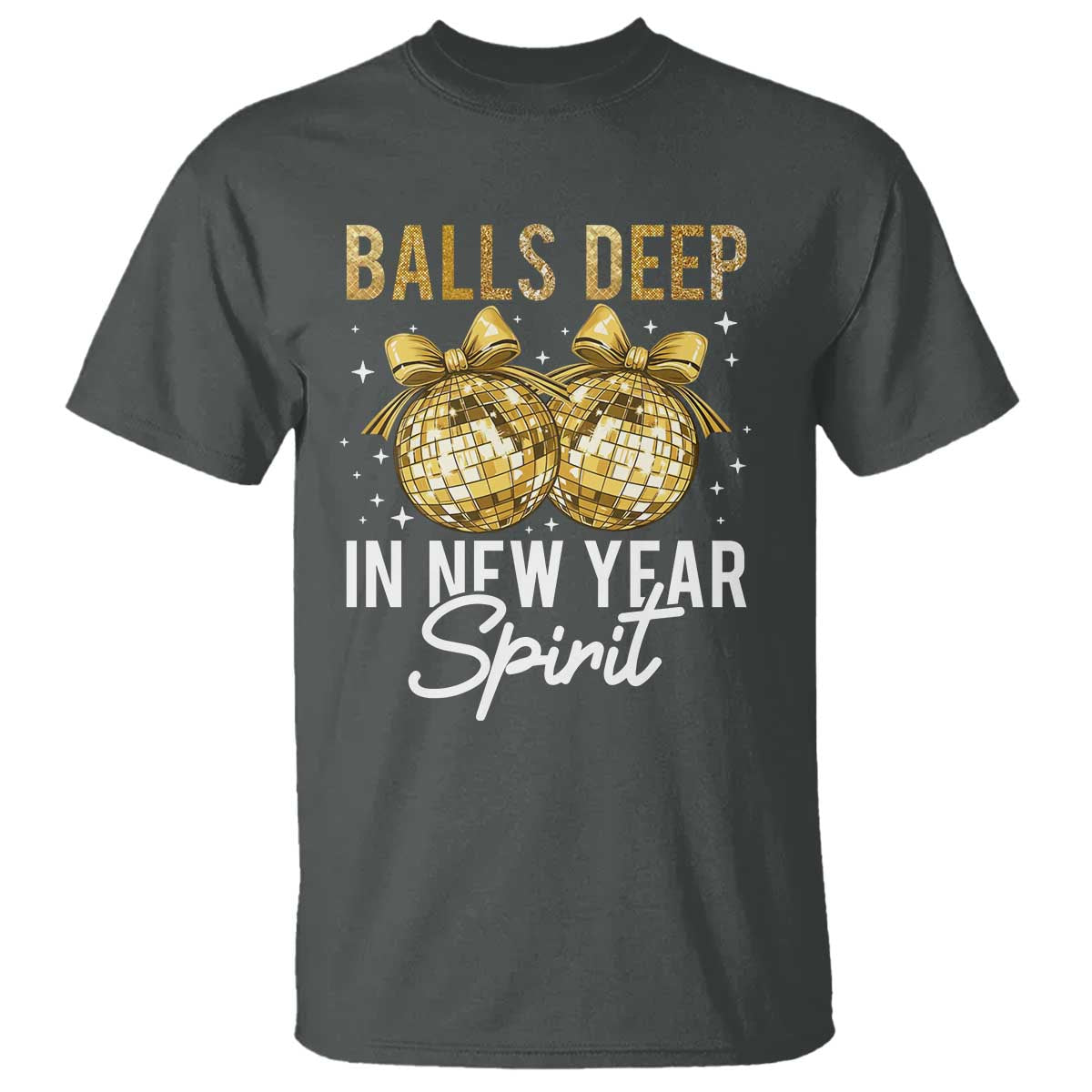 Funny New Year Disco Ball T Shirt Balls Deep In New Year Spirit TS11 Dark Heather Print Your Wear