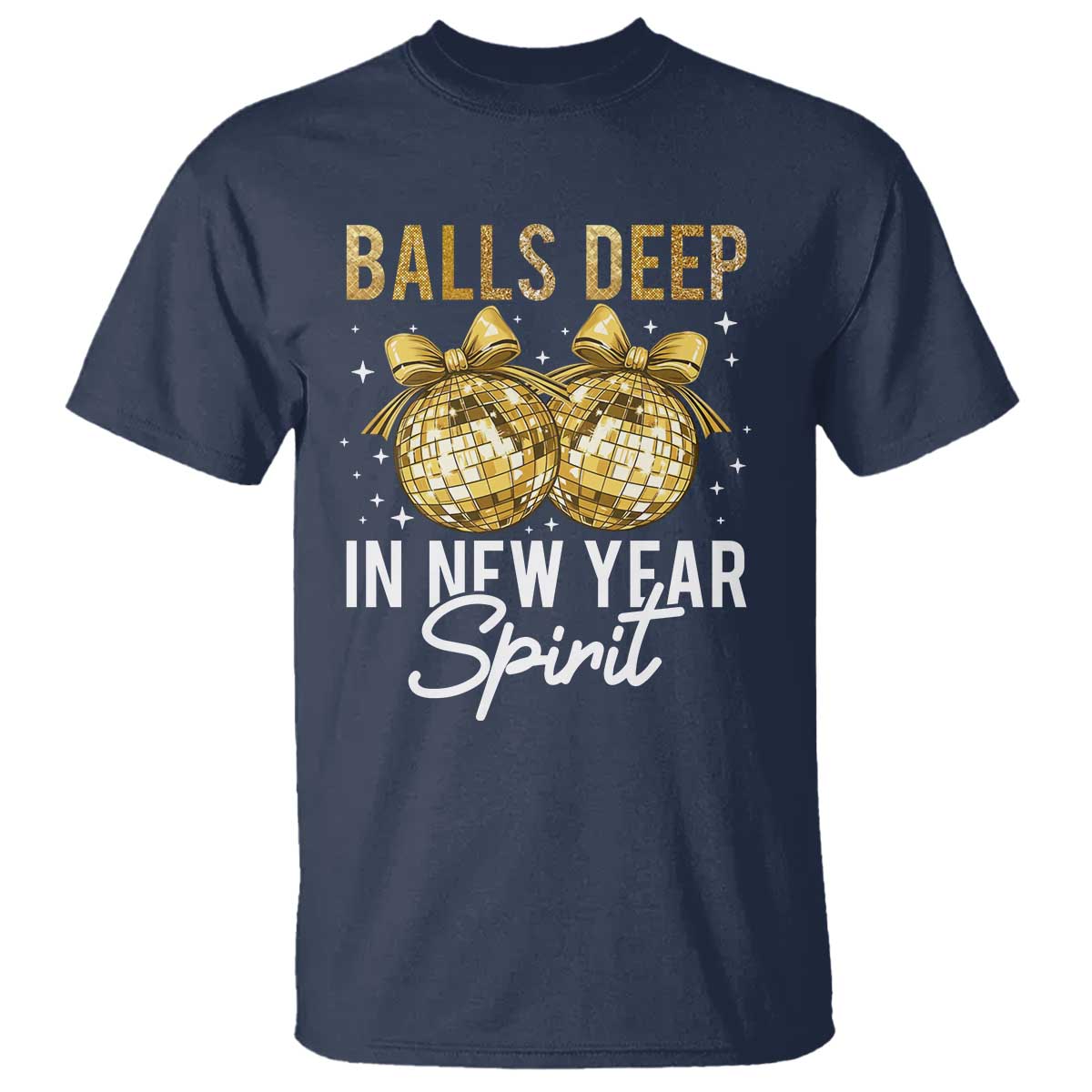Funny New Year Disco Ball T Shirt Balls Deep In New Year Spirit TS11 Navy Print Your Wear