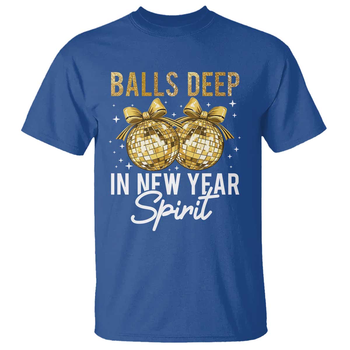 Funny New Year Disco Ball T Shirt Balls Deep In New Year Spirit TS11 Royal Blue Print Your Wear