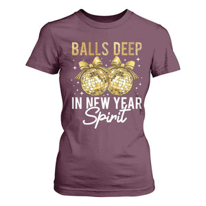 Funny New Year Disco Ball T Shirt For Women Balls Deep In New Year Spirit TS11 Maroon Print Your Wear