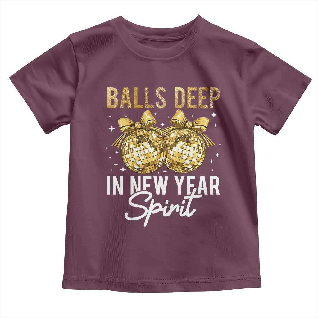 Funny New Year Disco Ball Toddler T Shirt Balls Deep In New Year Spirit TS11 Maroon Print Your Wear
