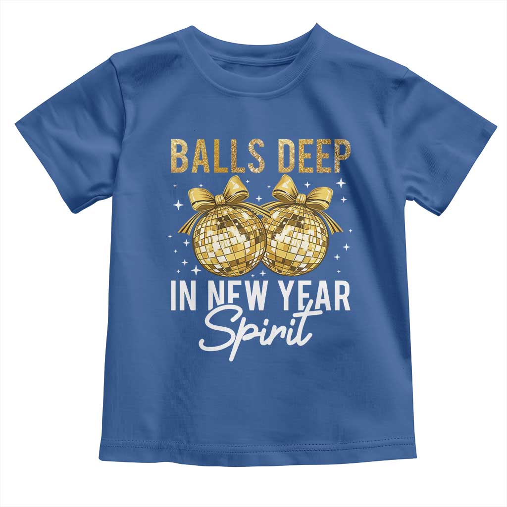 Funny New Year Disco Ball Toddler T Shirt Balls Deep In New Year Spirit TS11 Royal Blue Print Your Wear