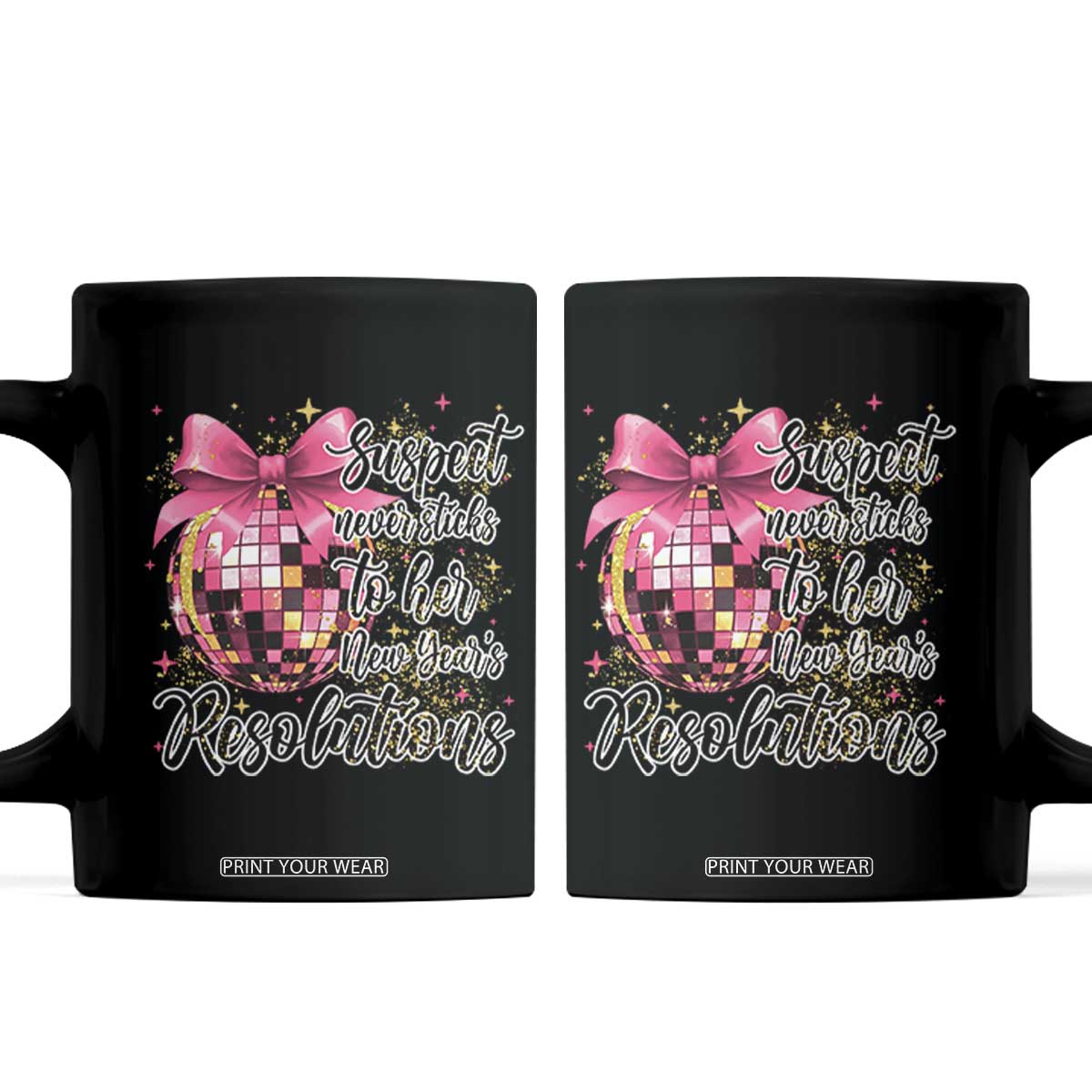 Funny Suspect Never Sticks To Her New Years Resolutions Coffee Mug Coquette Disco Ball TS11 Black Print Your Wear