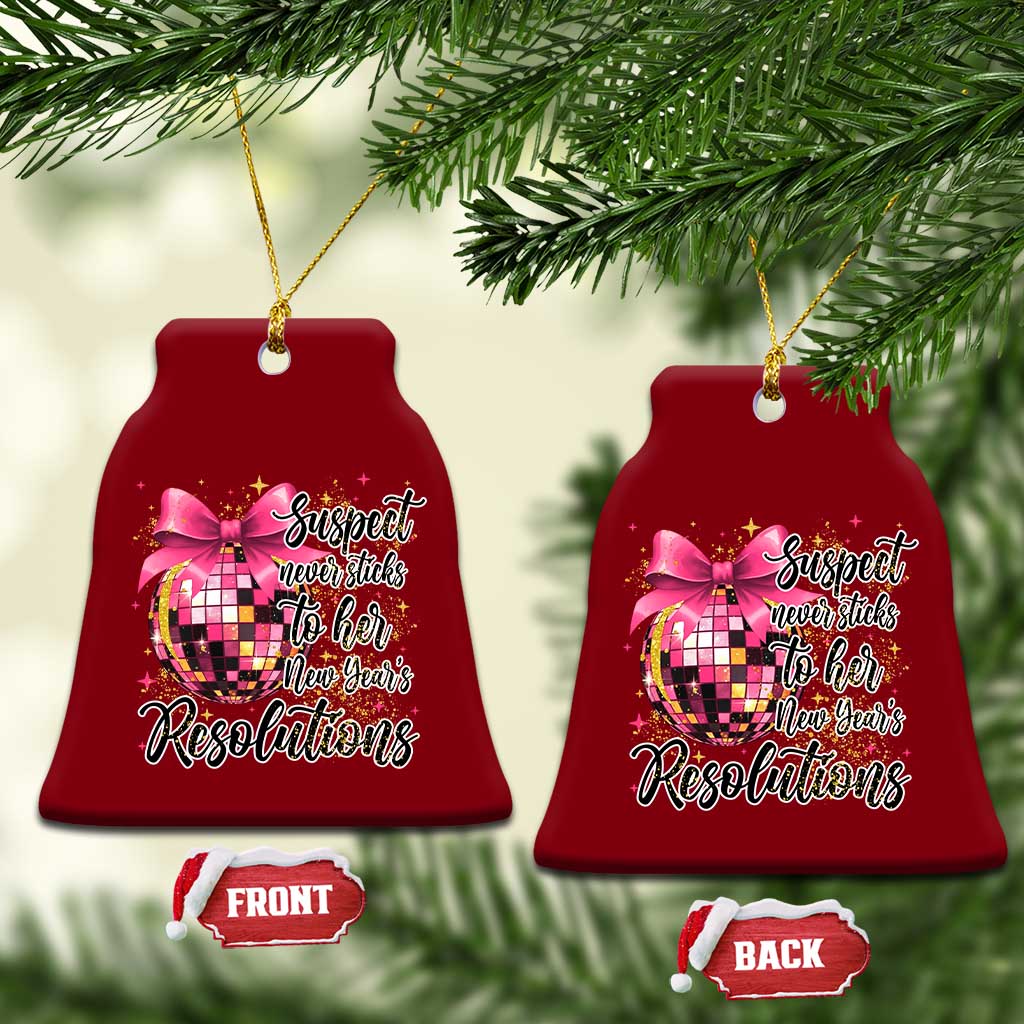 Funny Suspect Never Sticks To Her New Years Resolutions Ceramic Ornament Coquette Disco Ball TS11 Print Your Wear