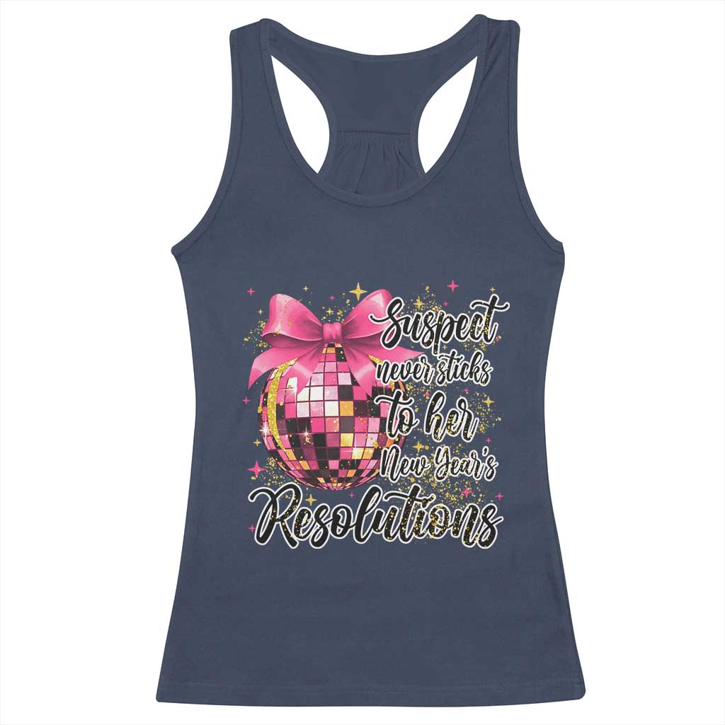 Funny Suspect Never Sticks To Her New Years Resolutions Racerback Tank Top Coquette Disco Ball TS11 Navy Print Your Wear
