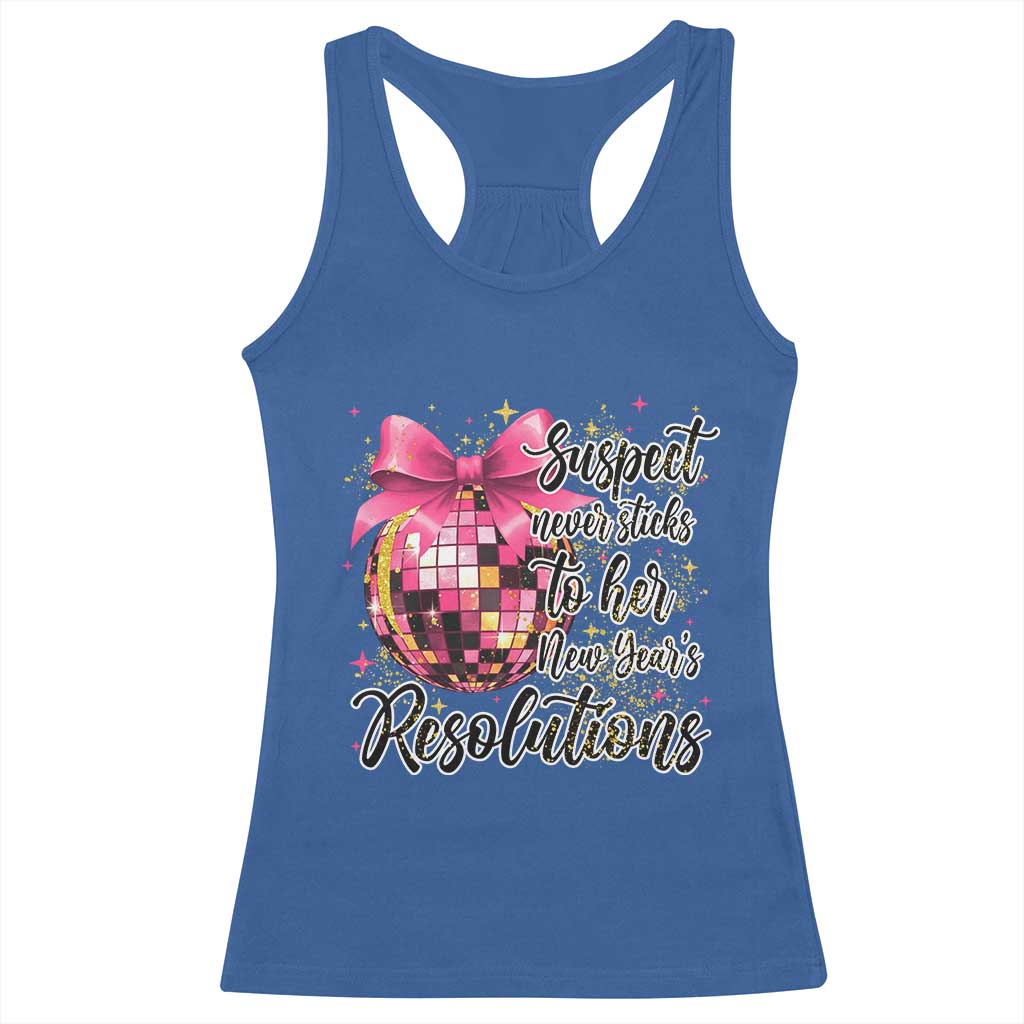 Funny Suspect Never Sticks To Her New Years Resolutions Racerback Tank Top Coquette Disco Ball TS11 Royal Blue Print Your Wear