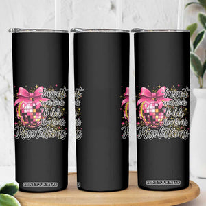 Funny Suspect Never Sticks To Her New Years Resolutions Skinny Tumbler Coquette Disco Ball TS11 Print Your Wear