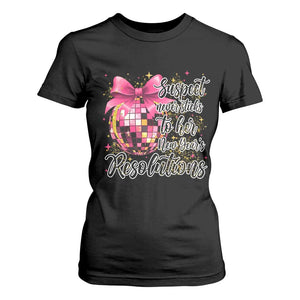 Funny Suspect Never Sticks To Her New Years Resolutions T Shirt For Women Coquette Disco Ball TS11 Black Print Your Wear