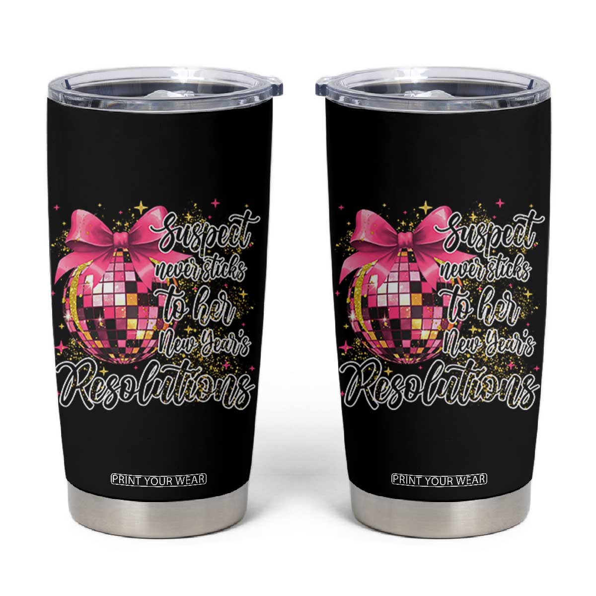 Funny Suspect Never Sticks To Her New Years Resolutions Tumbler Cup Coquette Disco Ball TS11 Black Print Your Wear