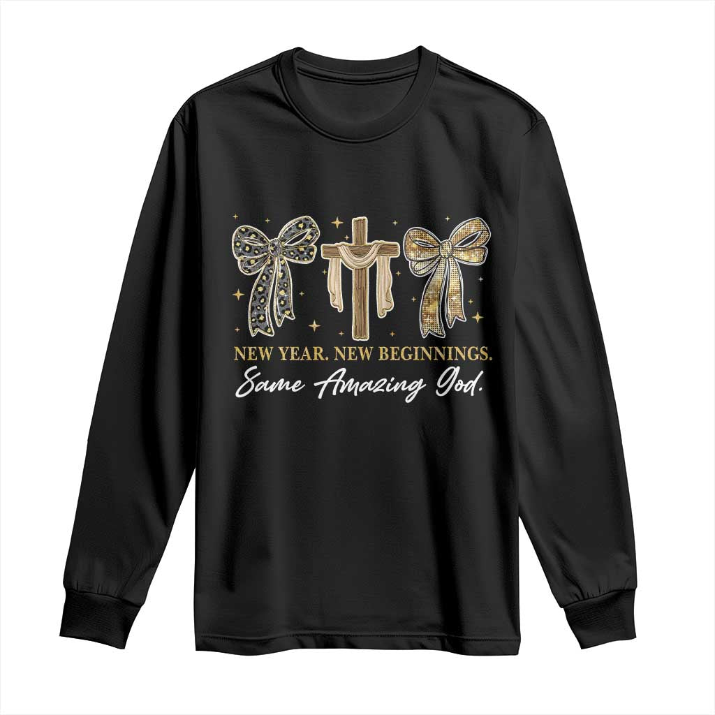 New Year New Beginnings Same Amazing God Long Sleeve Shirt Christian New Years Eve TS11 Black Print Your Wear